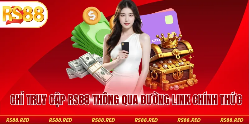 Chỉ truy cập RS88 thông qua đường link chính thức